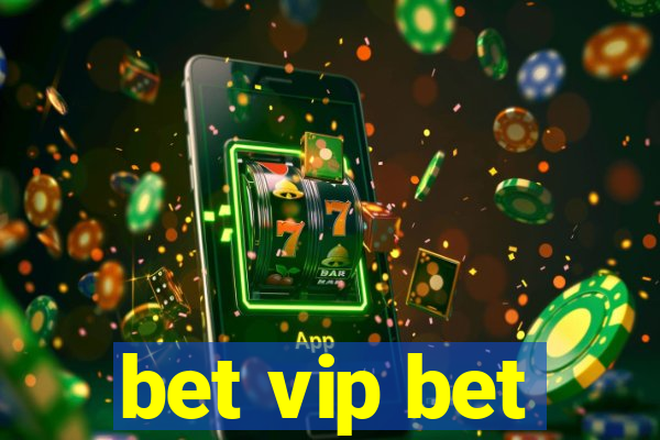 bet vip bet